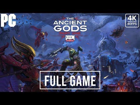 DOOM ETERNAL THE ANCIENT GODS PART I PC Gameplay Walkthrough FULL GAME -4K 60FPS PC- No Commentary