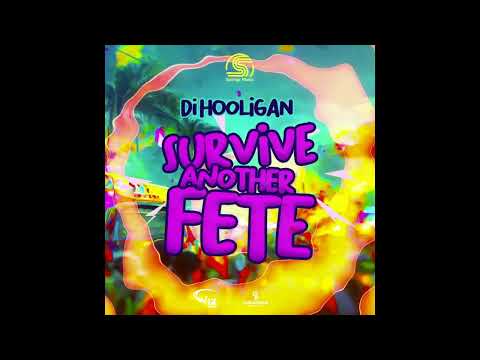 Di Hooligan - Survive Another Fete [Intuition Riddim] Soca 2023