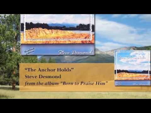 The Anchor Holds - Steve Desmond