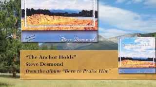 The Anchor Holds - Steve Desmond