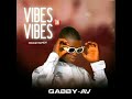 Gabby Av Vibes On Vibes Official Audio