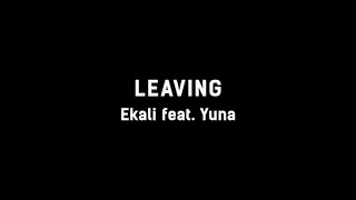 Ekali ft. Yuna - Leaving (Lyrics)