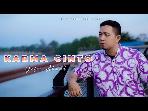 JEFRI AHMAD - KARMA CINTO - LAGU DANGDUT OCU TERBARU [MUSIC VIDEO OFFICIAL]
