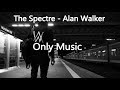 The Spectre - Alan Walker Only Music