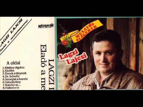 Lagzi Lajcsi-Kislány vigyázz..