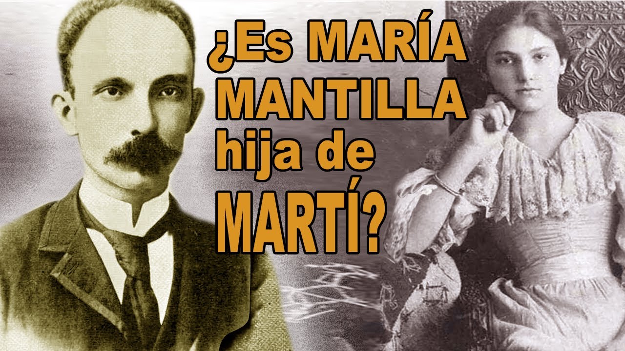 🇨🇺 ¿Es MARÍA MANTILLA hija de JOSÉ MARTÍ?