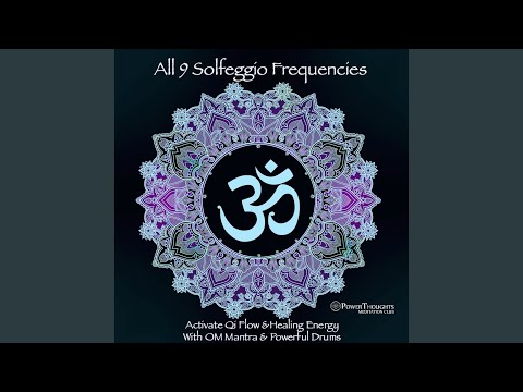 Solfeggio 639Hz, 741Hz and 963Hz: Activate Qi Flow And Healing Energy
