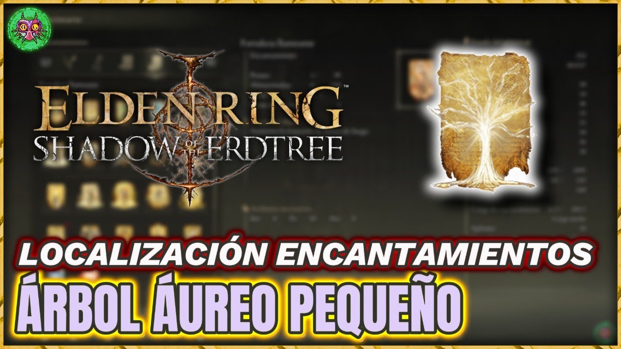 Localización ÁRBOL ÁUREO PEQUEÑO | Encantamiento | Elden Ring: Shadow of the Erdtree