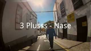 3 Plusss - Nase