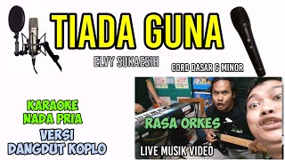 Download lagu TIADA GUNA KARAOKE KOPLO NADA PRIA mp3