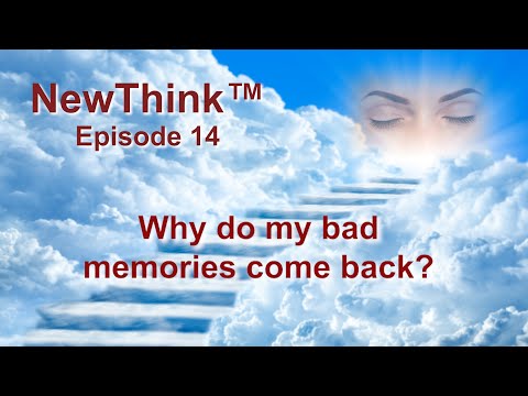 Why Do My Bad Memories Come Back?