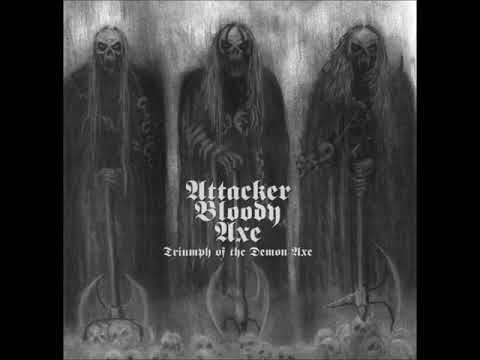 ATTACKER BLOODY AXE - Triumph of the Demon Axe (2009)
