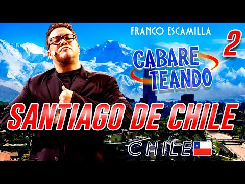 Cabareteando.- Santiago, Chile 2