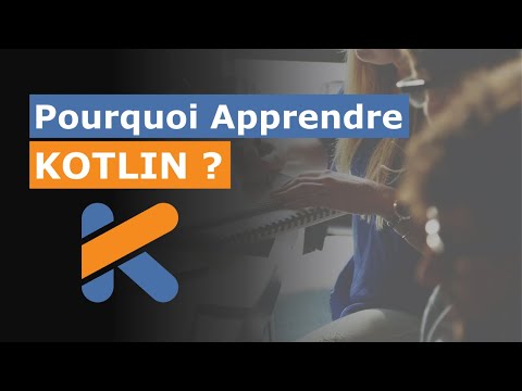 Pourquoi Apprendre Le Développement Logiciel Avec KOTLIN En 2022