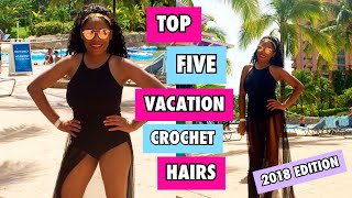 2018 TOP 5 CROCHET HAIRS FOR BEACHES, CRUISES, SWIMMING, VACATIONING⭐️| LIA LAVON