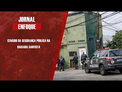 Cenário da segurança pública na Baixada Santista