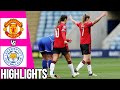 Manchester United vs Leicester City | Highlights | Women’s Super League | 28/04/24