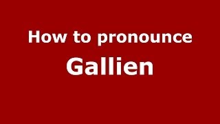 How to pronounce Gallien
