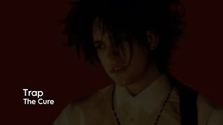 The Cure - Trap - Legendado / Tradução
