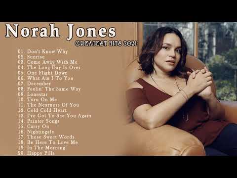 Norah Jones Greatest Full Album 2021 Norah Jones Best Songs Collection 2021