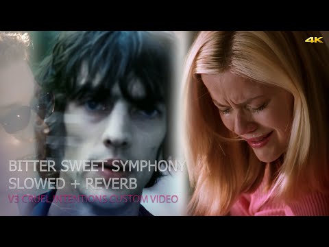 The Verve - Bitter Sweet Symphony (Slowed) Cruel Intentions Movie & Music Custom Video (V3 Alt)