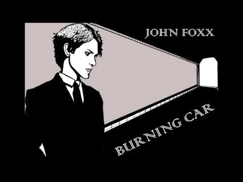 John Foxx - Burning Car HQ