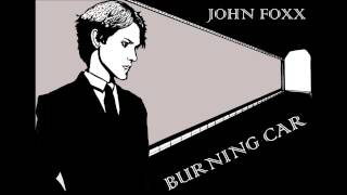 John Foxx - Burning Car HQ