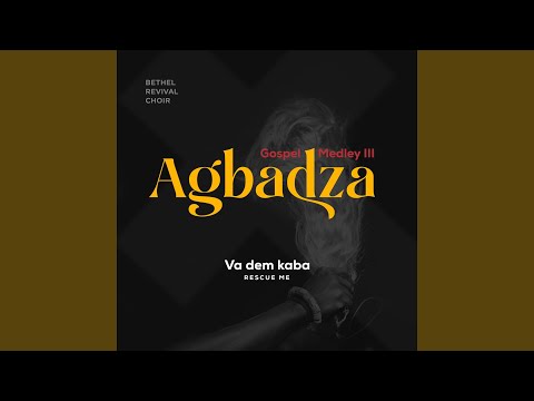 Agbadza Gospel Medley III (Va Dem Kaba - Rescue Me)