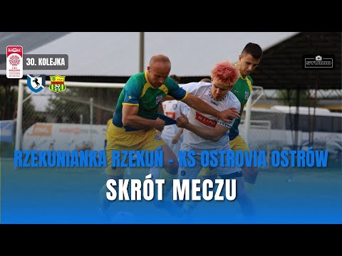 Rzekunianka Rzekuń - KS Ostrovia Ostrów Mazowiecka 3:2