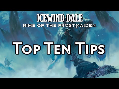 My Top Ten Tips for Running Icewind Dale Rime of the Frostmaiden