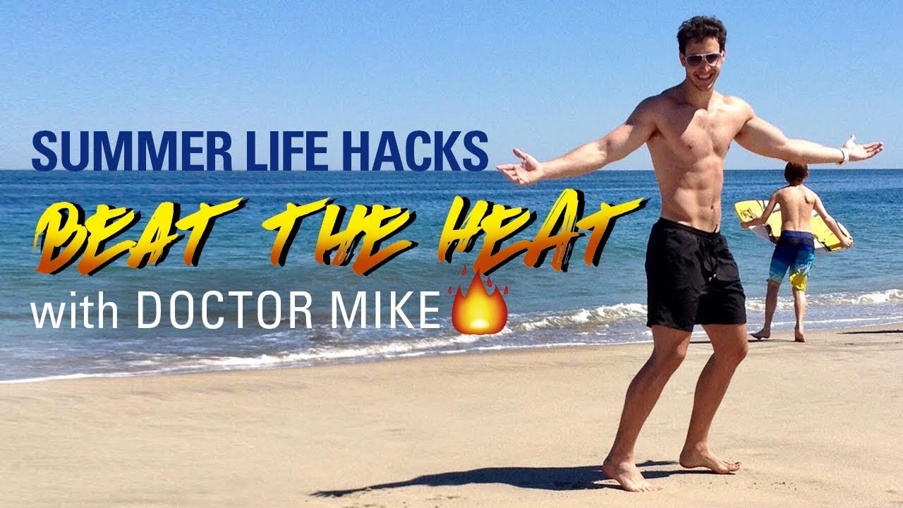 Beat the Heat | Summer Life Hacks with Doctor Mike