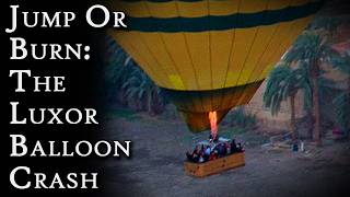 Jump or Burn: The Luxor Balloon Crash | Fascinating Horror