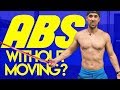 Want a Six Pack? Here's How To Get ABS WITHOUT MOVING!