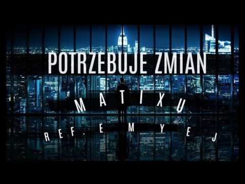 Matixu- Potrzebuję zmian (Ref.EMYEJ)