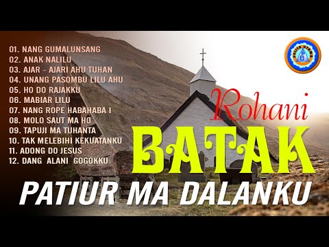 LAGU ROHANI BATAK - PATIUR MA DALANKU   (Official audio full album)