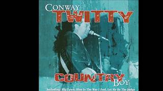 Conway Twitty — Let Me Be The Judge