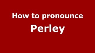 How to pronounce Perley