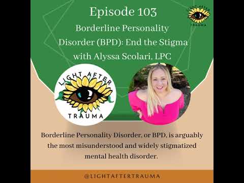 Episode 103: Borderline Personality Disorder (BPD): End the Stigma with Alyssa Scolari, LPC