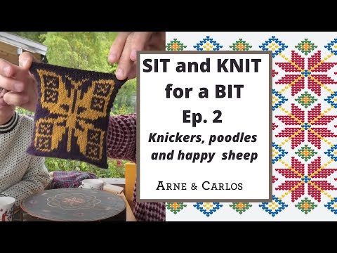SIT and KNIT for a BIT with ARNE & CARLOS - Episode 2 -
