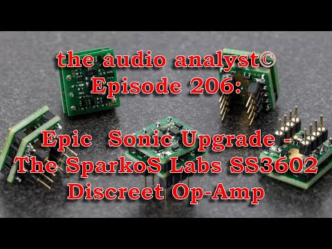 E206: Epic Sonic Upgrade: The SparkoS Labs SS3602 Discreet Op Amp
