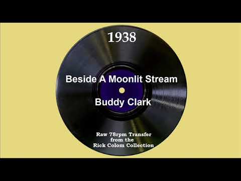 1938 Buddy Clark - Beside A Moonlit Stream