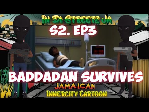 S2. Ep3. BaddaDan Survives/Jamaican Animated Series/Jamaican Ghetto Story/In Di Streetz Ja. 