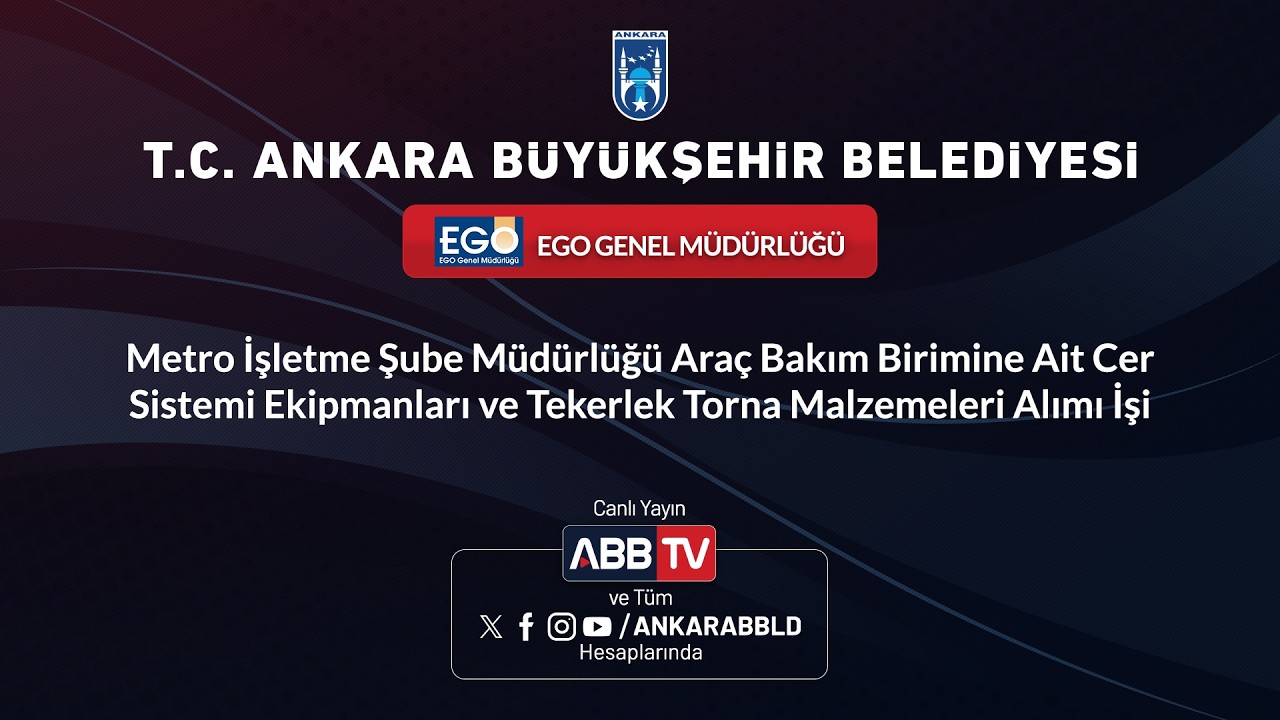 EGO GENEL MÜDÜRLÜĞÜ - Cer Sistemi Ekipmanları ve Tekerlek Torna Malzemeleri Alımı İşi