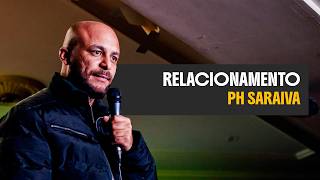 PH SARAIVA - RELACIONAMENTO - STAND UP COMEDY