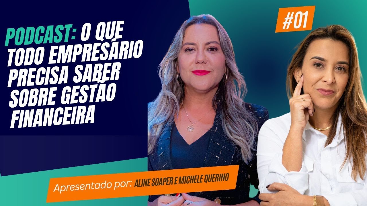 Episódio 01: O que todo empresário precisa saber sobre gestão financeira