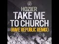 Hozier - Take Me To Church (Rave Republic EDM ...