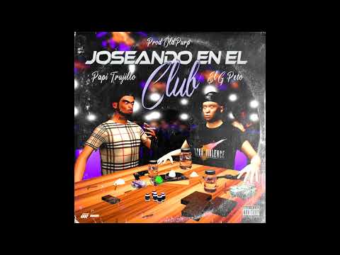 EL G PETO - PAPI TRUJILLO - OLD PURP - JOSEANDO EN EL CLUB (Audio Oficial) .