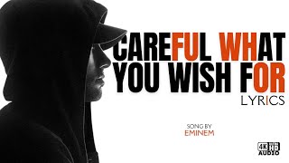 Eminem - Careful What You Wish For [Lyrics]