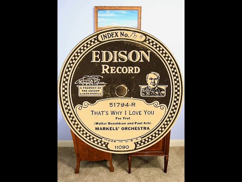Foxtrot by Mike Markel's Orchestra, "That's Why I Love You" on Edison Diamond Disc Record 51794 R