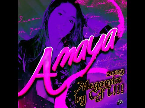 Amaya Megamix by CJT!!! [2023]